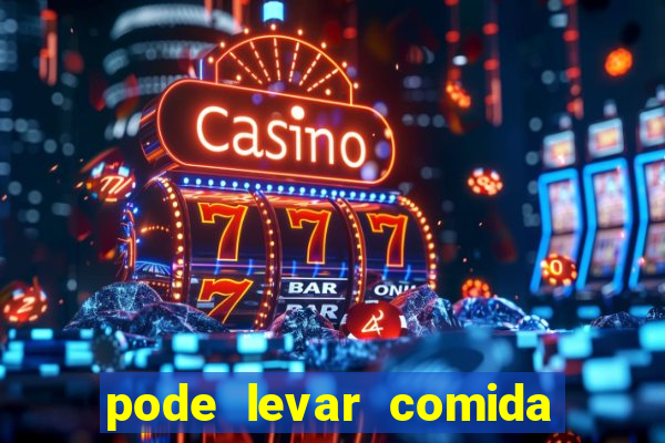 pode levar comida no beto carrero 2023